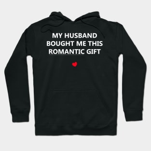 My husband bought me this romantic gift Hoodie